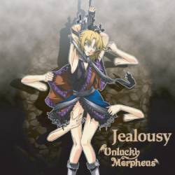 Unlucky Morpheus : Jealousy (Off Vocal Version)